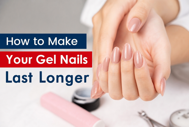 How to Make Your Gel Nails Last Longer