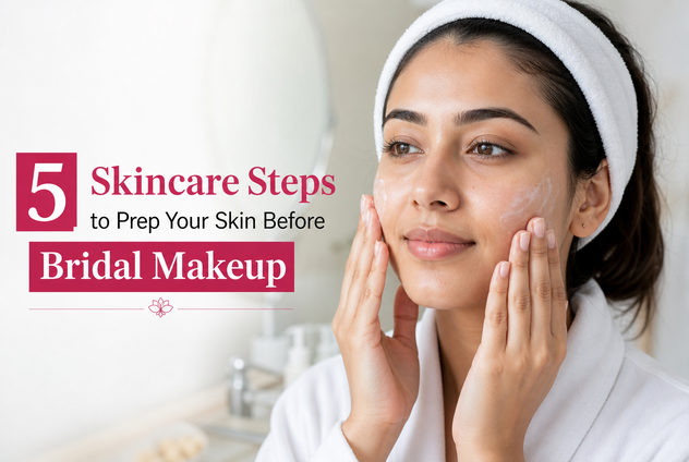 5 Skincare Steps to Prep Your Skin Before Bridal Makeup
